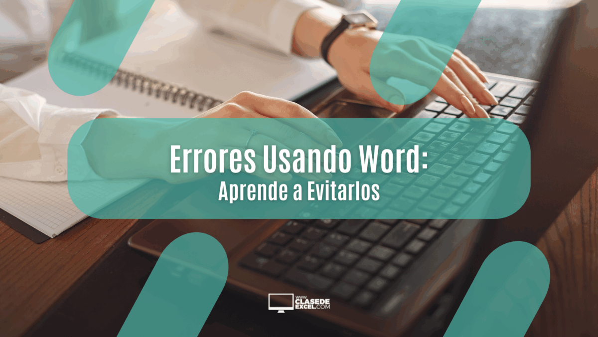 Errores Usando Word: Aprende a Evitarlos