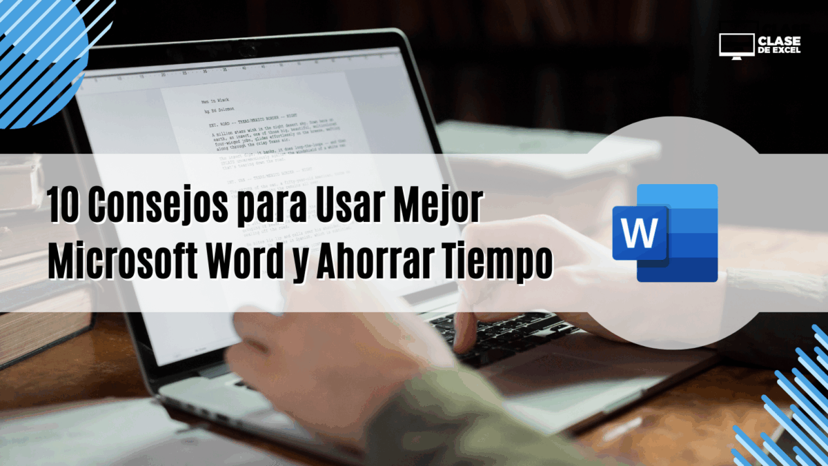 10 Consejos para Usar Mejor Microsoft Word y Ahorrar Tiempo